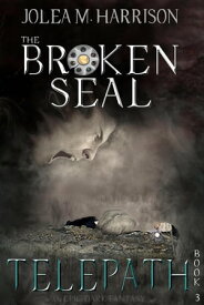 Telepath The Broken Seal, #3【電子書籍】[ Jolea M. Harrison ]