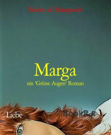 Marga ein 'Gr?ne Augen' Roman【電子書籍】[ Reiner A. Hampusch ]