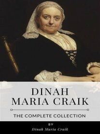 Dinah Maria Craik ? The Complete Collection【電子書籍】[ Dinah Maria Craik ]