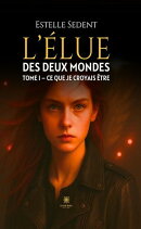 L’élue des deux mondes - Tome 1