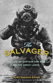 The Salvager The Life of Captain Tom Reid on the Great Lakes【電子書籍】[ Mary Frances Doner ]