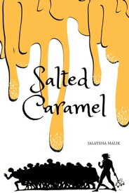 Salted Caramel【電子書籍】[ Jalaysha Malik ]