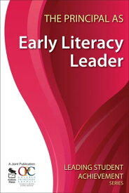The Principal as Early Literacy Leader【電子書籍】[ Ontario Principals′ Council ]