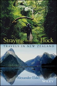 Straying from the Flock Travels in New Zealand【電子書籍】[ Alexander Elder ]