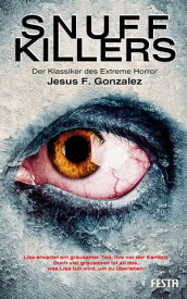 Snuff Killers Der Klassiker des Extreme Horror【電子書籍】[ Jesus F. Gonzalez ]