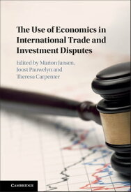 The Use of Economics in International Trade and Investment Disputes【電子書籍】