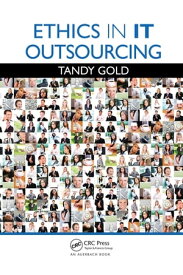 Ethics in IT Outsourcing【電子書籍】[ Tandy Gold ]