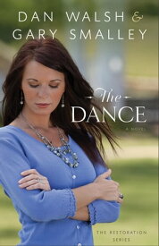 Dance, The (The Restoration Series Book #1) A Novel【電子書籍】[ Gary Smalley ]