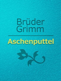Aschenputtel【電子書籍】[ Br?der Grimm ]
