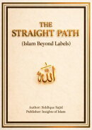 The Straight Path (Islam Beyond Labels)
