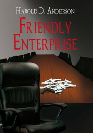 Friendly Enterprise【電子書籍】[ Harold D. Anderson ]