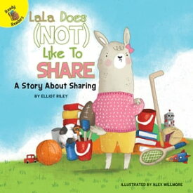 LaLa Does (Not) Like to Share【電子書籍】[ Riley ]