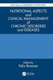 Nutritional Aspects and Clinical Management of Chronic Disorders and Diseases【電子書籍】