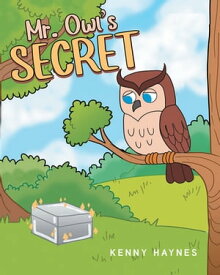 Mr. Owl's Secret【電子書籍】[ Kenny Haynes ]