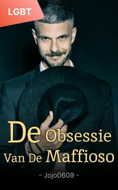 De Obsessie van de Maffioso【電子書籍】[ jojo0609 ]