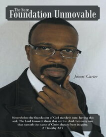 The Sure Foundation Unmovable【電子書籍】[ James Carter ]
