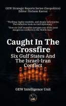 Caught In The Crossfire: Six Gulf States And The Israel-Iran Conflict