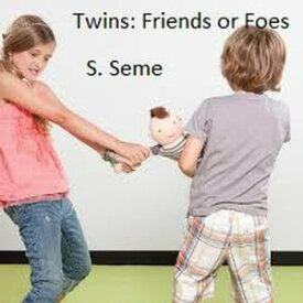 Twins: Friends or Foes【電子書籍】[ S. Seme ]