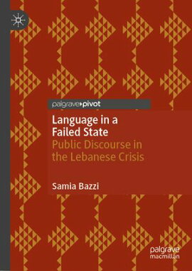 Language in a Failed State Public Discourse in the Lebanese Crisis