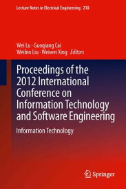 Proceedings of the 2012 International Conference on Information Technology and Software Engineering Information Technology【電子書籍】