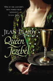 Queen Jezebel (Medici Trilogy)【電子書籍】[ Jean Plaidy ]