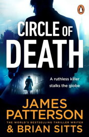 Circle of Death A ruthless killer stalks the globe. Can justice prevail? (The Shadow 2)【電子書籍】[ James Patterson ]