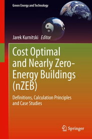Cost Optimal and Nearly Zero-Energy Buildings (nZEB) Definitions, Calculation Principles and Case Studies【電子書籍】