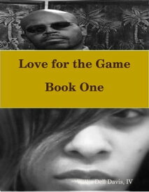 Love for the Game【電子書籍】[ Willie Dell Davis, IV ]