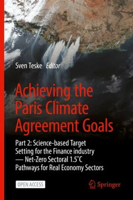 Achieving the Paris Climate Agreement Goals Part 2: Science-based Target Setting for the Finance industry ー Net-Zero Sectoral 1.5˚C Pathways for Real Economy Sectors