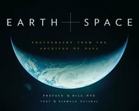 Earth and Space Photographs from the Archives of NASA【電子書籍】[ Nirmala Nataraj ]