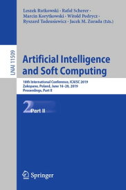 Artificial Intelligence and Soft Computing 18th International Conference, ICAISC 2019, Zakopane, Poland, June 16?20, 2019, Proceedings, Part II【電子書籍】