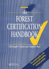 The Forest Certification Handbook【電子書籍】[ Christopher Upton ]