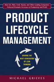 Product Lifecycle Management: Driving the Next Generation of Lean Thinking Driving the Next Generation of Lean Thinking【電子書籍】[ Michael Grieves ]