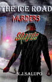 The Ice Road Murders Shayde The Ice Road Murders, #1【電子書籍】[ N.J Salupo ]