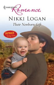 Their Newborn Gift【電子書籍】[ Nikki Logan ]