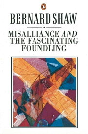 Misalliance and the Fascinating Foundling【電子書籍】[ Dan Laurence ]