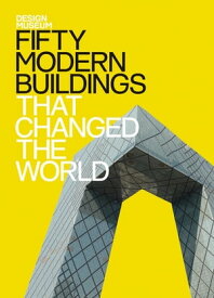 Fifty Modern Buildings That Changed the World Design Museum Fifty【電子書籍】[ Deyan Sudjic ]
