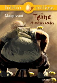 Bibliocoll?ge - Toine et autres contes, Maupassant【電子書籍】[ Herv? Alvado ]