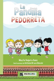 La Pandilla Pedorreta【電子書籍】[ Mayte Segura Sanz ]