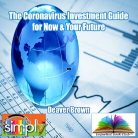 Covid Investment Guide for Your Future【電子書籍】[ Deaver Brown ]