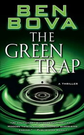 The Green Trap A Thriller【電子書籍】[ Ben Bova ]