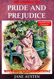 Pride and prejudice (Complete & Illustrated ) (Free Audio Link) With sixty illustrations【電子書籍】[ Jane austen ]