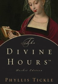 The Divine HoursTM, Pocket Edition【電子書籍】[ Phyllis Tickle ]