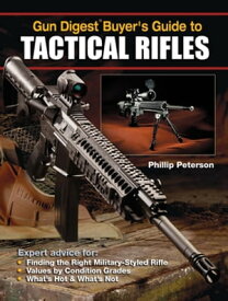 Gun Digest Buyer's Guide to Tactical Rifles【電子書籍】[ Phillip Peterson ]