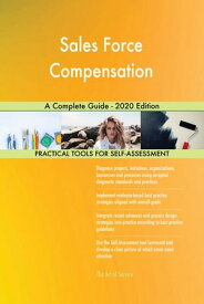 Sales Force Compensation A Complete Guide - 2020 Edition【電子書籍】[ Gerardus Blokdyk ]