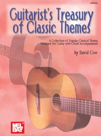 Guitarist's Treasury of Classic A Collection of Popular Classical themes Arranged for Guitar【電子書籍】[ David Coe ]