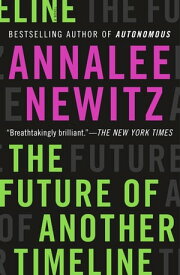 The Future of Another Timeline【電子書籍】[ Annalee Newitz ]