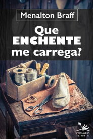 Que enchente me carrega?【電子書籍】[ Menalton Braff ]