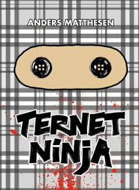 Ternet Ninja【電子書籍】[ Anders Matthesen ]