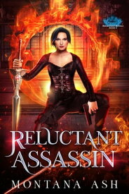 Reluctant Assassin Reluctant Royals, #2【電子書籍】[ Montana Ash ]